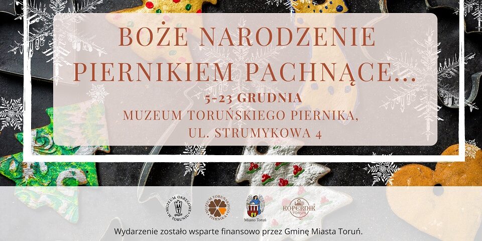 „Boże Narodzenie piernikiem pachnące” w Muzeum Toruńskiego Piernika