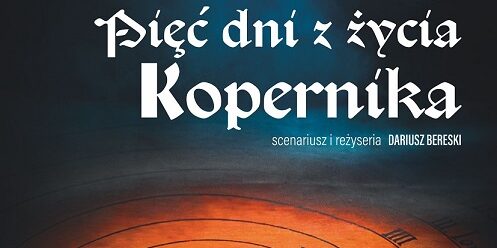 Spektakl teatralny „Pięć dni z życia Kopernika”