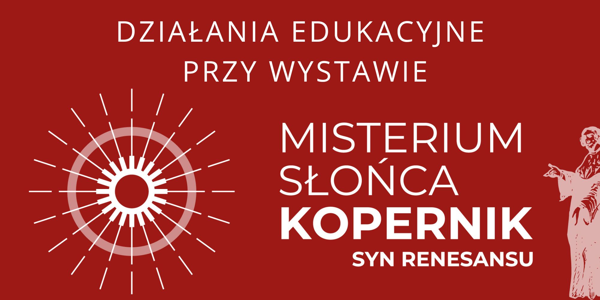Muzeum Okręgowe w Toruniu zaprasza na bezpłatne zajęcia edukacyjne przy wystawie czasowej „Misterium Słońca. Kopernik, syn renesansu”