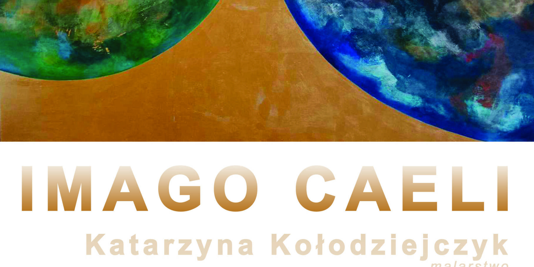 Imago Caeli – malarstwo Katarzyny Kołodziejczyk  – nowa wystawa w Muzeum Podróżników im. Tony’ego Halika
