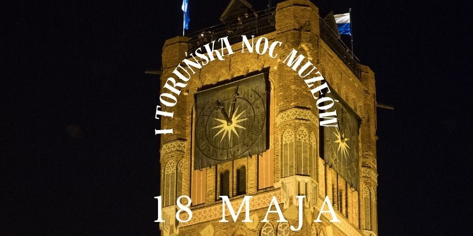 I Toruńska Noc Muzeów w Muzeum Okręgowym w Toruniu