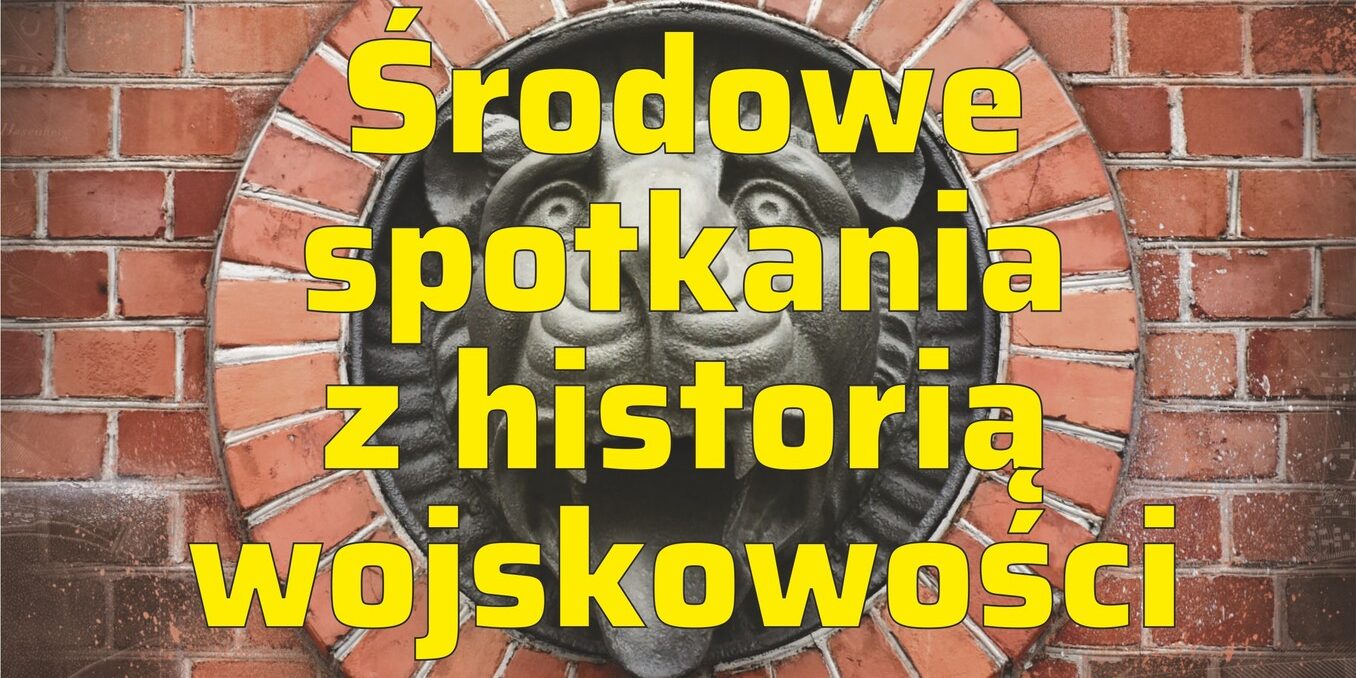 Środowe spotkania z historią wojskowości: Mosty Torunia – dzieje toruńskich przepraw przez Wisłę