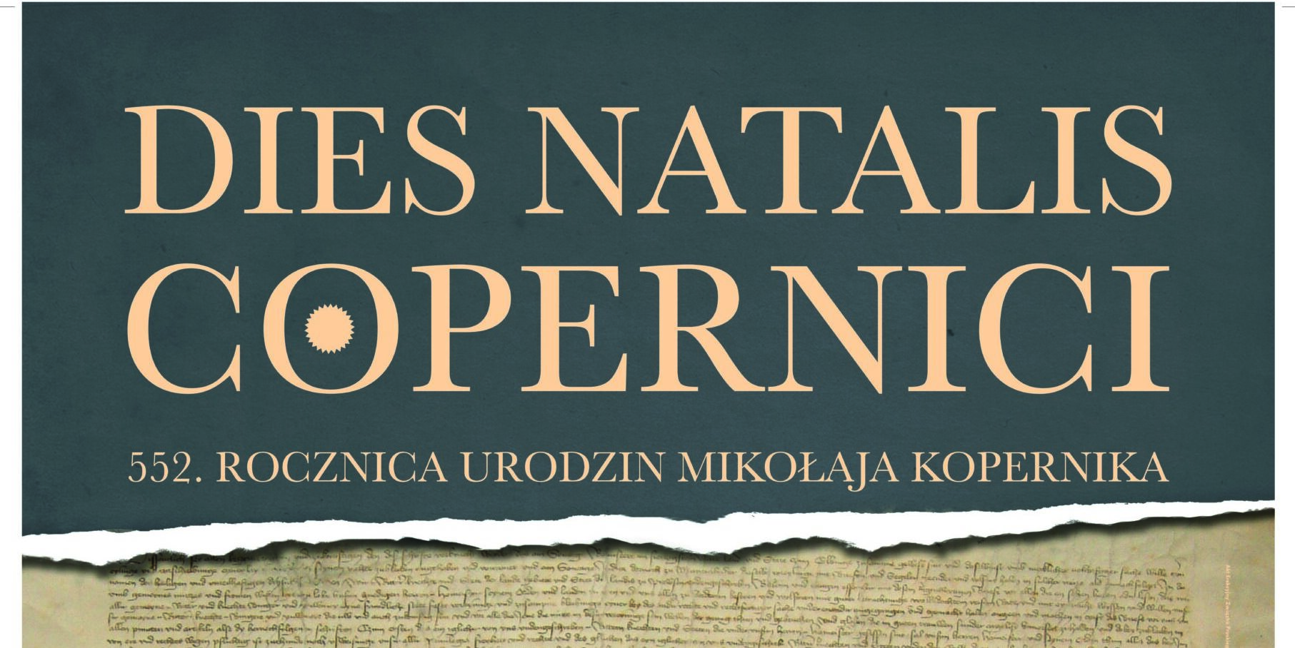 Dies Natalis Copernici. 552. rocznica urodzin Mikołaja Kopernika