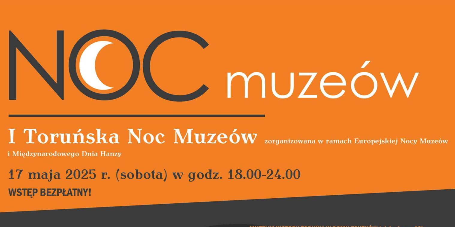 I Toruńska Noc Muzeów w Muzeum Okręgowym w Toruniu
