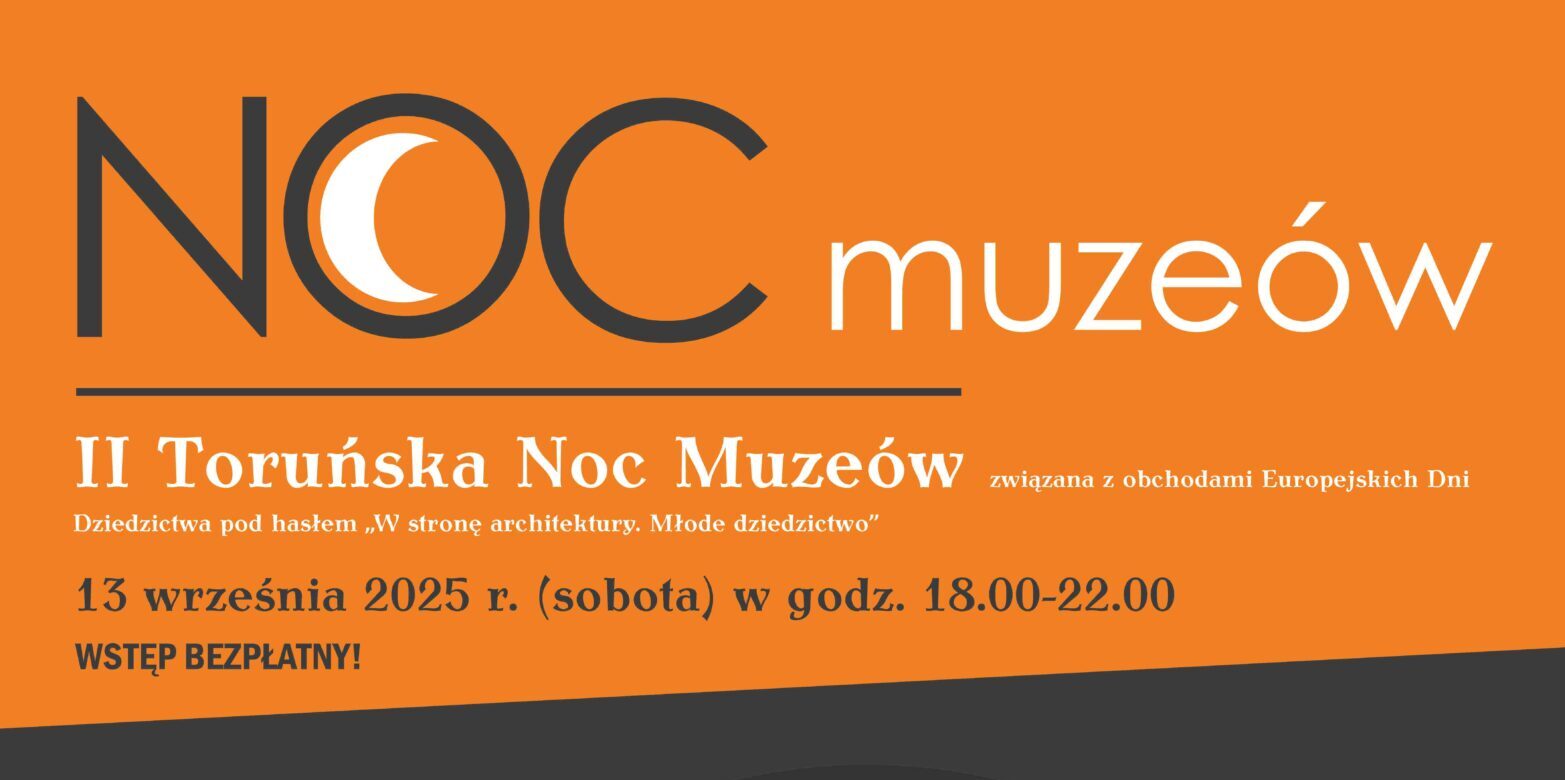 II Noc Muzeów w Muzeum Okręgowym w Toruniu – w ramach Europejskich Dni Dziedzictwa