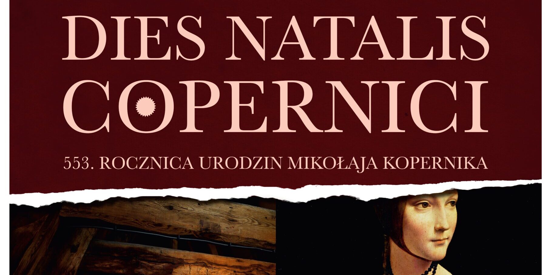 Dies Natalis Copernici. 553. rocznica urodzin Mikołaja Kopernika