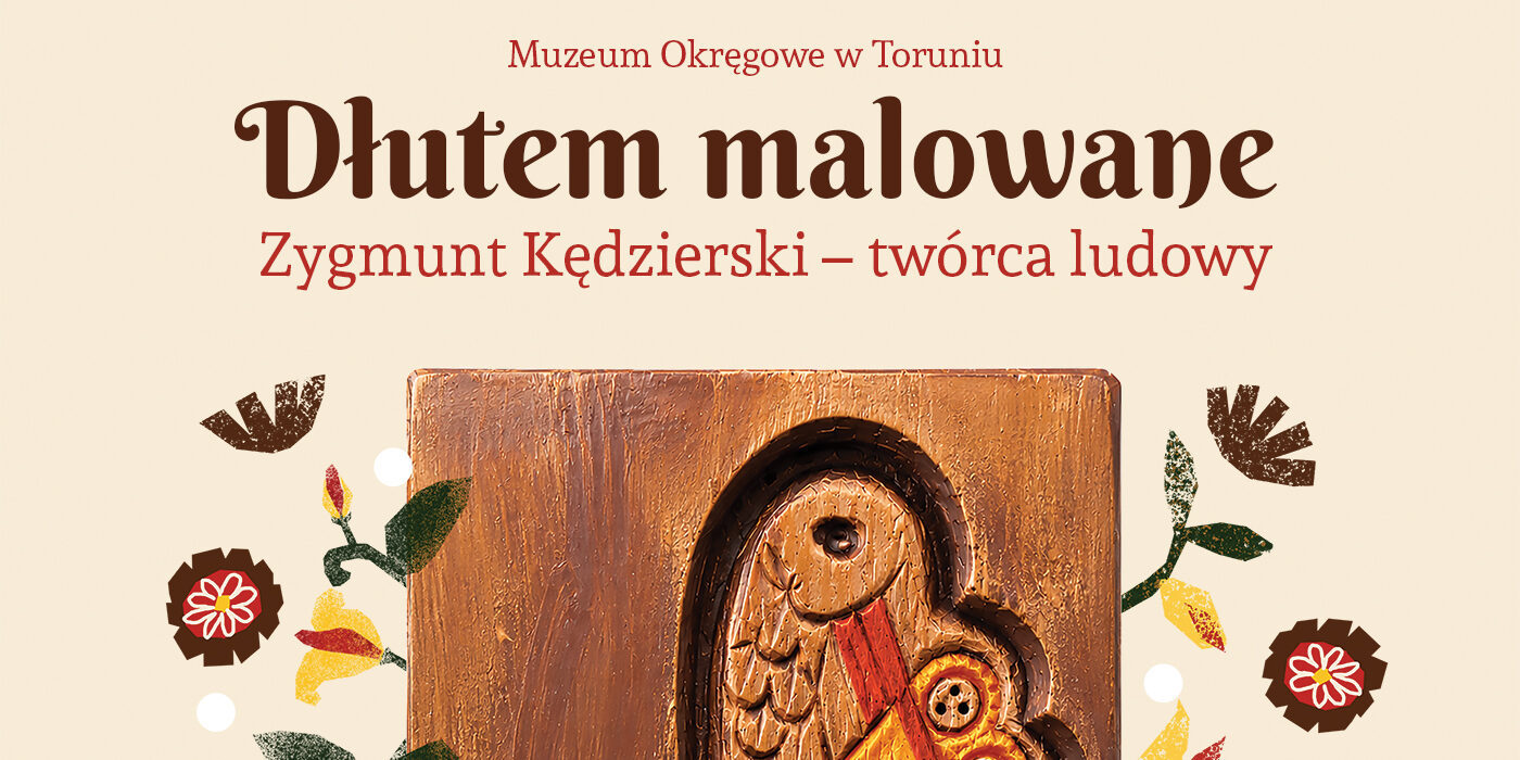 „Dłutem malowane – wystawa prac Zygmunta Kędzierskiego” w Muzeum Toruńskiego Piernika