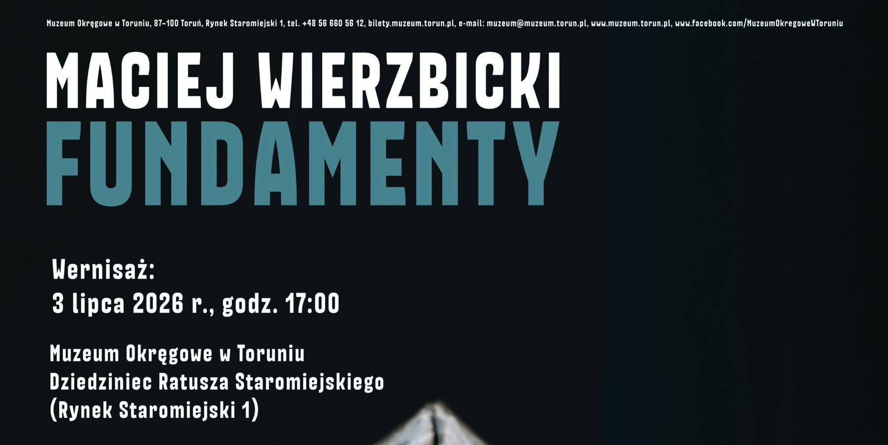 Nowa wystawa na dziedzińcu Ratusza Staromiejskiego pt. „Maciej Wierzbicki. Fundamenty”
