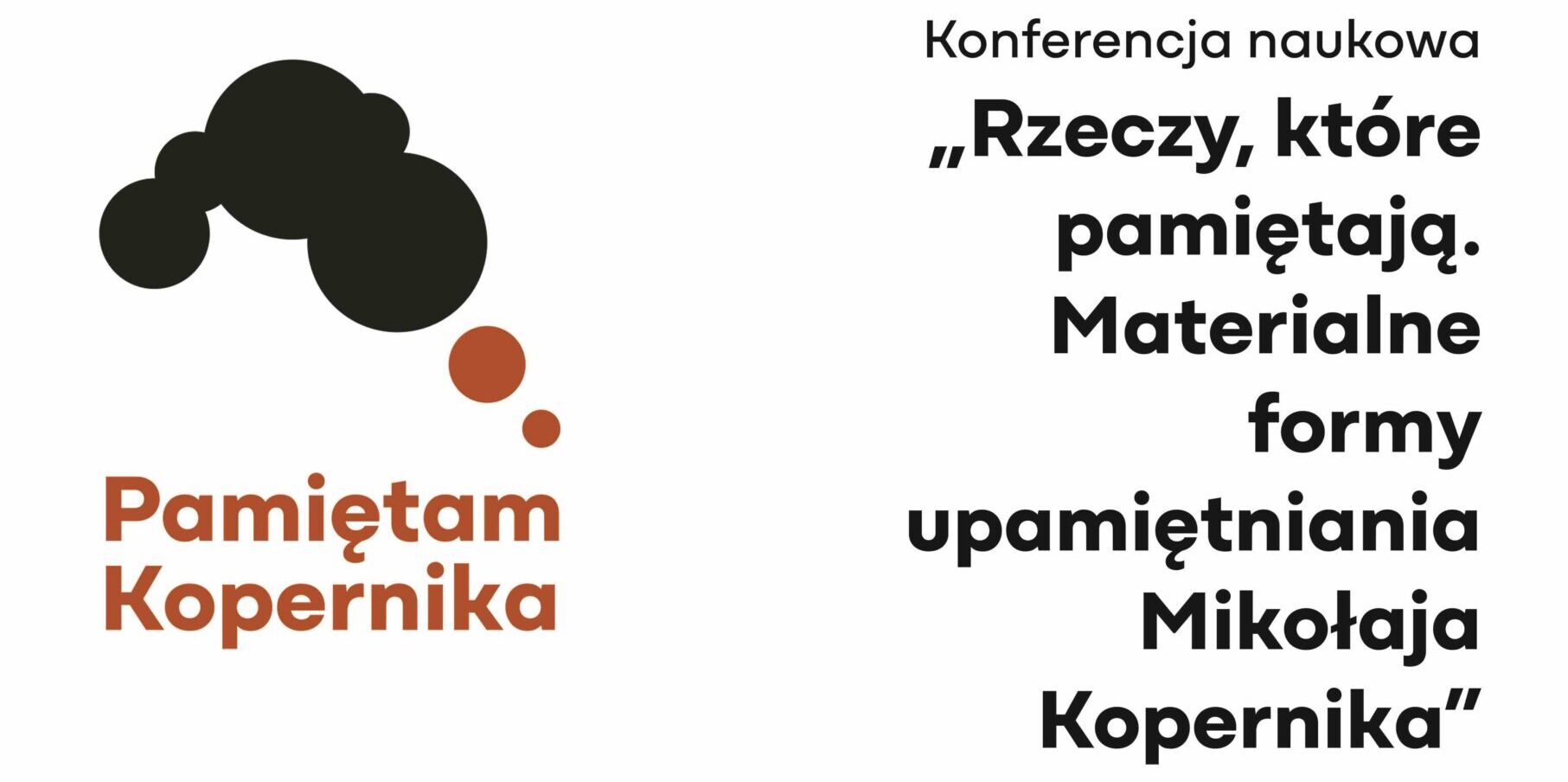 KONFERENCJA NAUKOWA  „Rzeczy, które pamiętają. Materialne formy upamiętniania Mikołaja Kopernika”